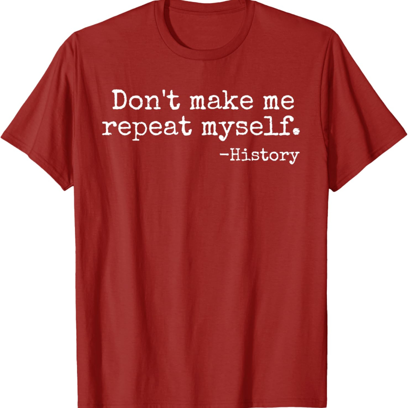 Don't Make Me Repeat Myself Hi - Street Fashion History avaliação e preço