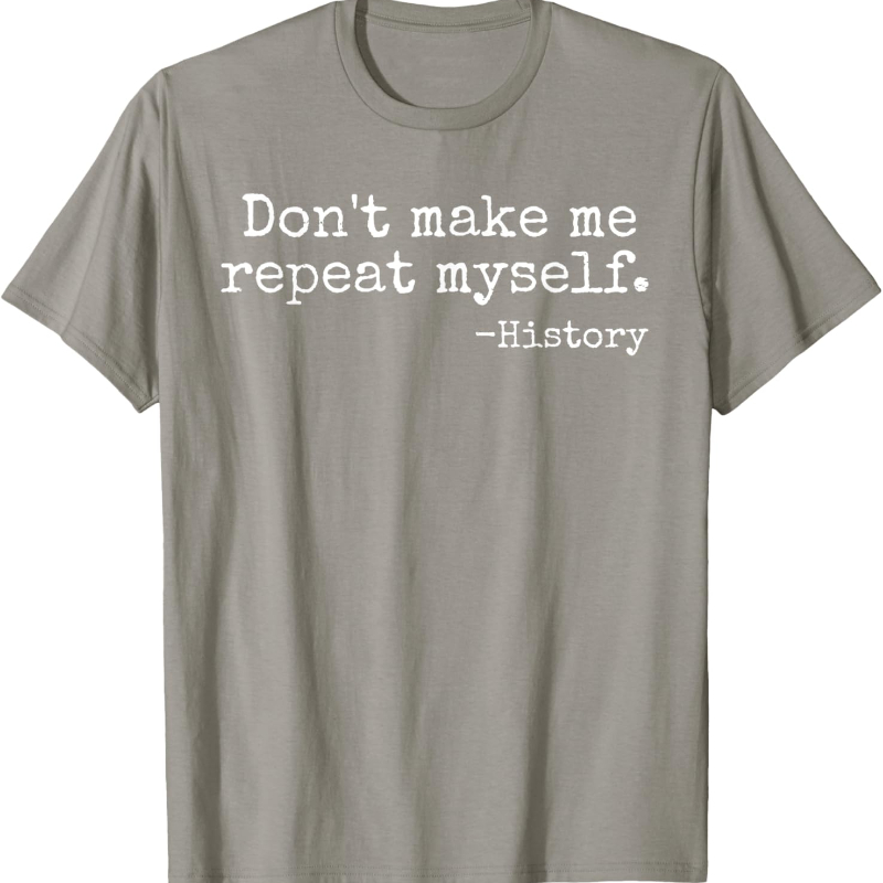 Don't Make Me Repeat Myself Hi - Street Fashion History avaliação e preço